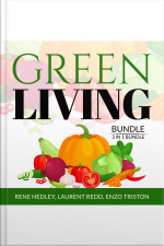 Green Living Bundle: 3 In 1 Bundle, Creative Recycling Side, Go Zero Waste, And Living With A Green Heart