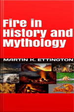 Fire In History And Mythology