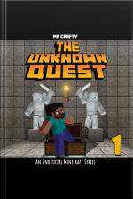 The Unknown Quest - Book 1: An Unofficial Minecraft Series