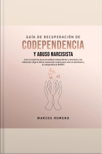 Guía De Recuperación De Codependencia Y Abuso Narcisista