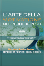 Larte Della Motivazione Nel Perdere Peso Un Libro Indispensabile Da Leggere Prima Di Iniziare Qualsiasi Tipo Di Dieta