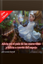 Alicia En El País De Las Maravillas Y Alicia A Través Del Espejo