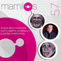 #57 - Ondas Gravitacionais, Carta Aberta Ao Brasil E Eleições Americanas