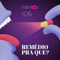#106 - Remédio para quê?
