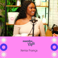Mamilos Café #9 - Xênia França - Vencedora do Grammy, garota Chanel: “sou uma devota da beleza”