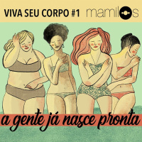 Viva Seu Corpo #1 - A Gente Já Nasce Pronta