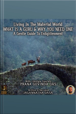Living In The Material World What Is A Guru  Why You Need One