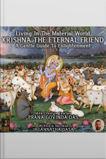 Living In The Material World Krishna The Eternal Friend