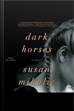 Dark Horses: A Novel