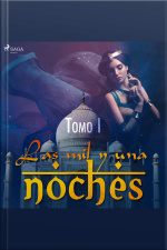 Las Mil Y Una Noches. Tomo I