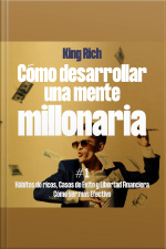 Como Desarrollar Una Mente Millonaria Vol1