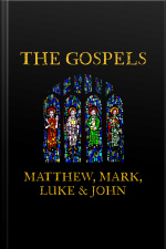 The Gospels: Matthew, Mark, Luke And John