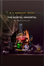 B. J. Harrison Reads The Mortal Immortal