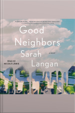 Good Neighbors: A Novel