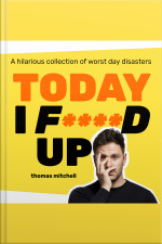 Today I F****d Up