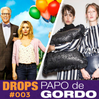 Drops Papo de Gordo 003 - De Pijamas no Good Place
