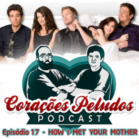 Corações Peludos 17 - Maratona How I Met Your Mother
