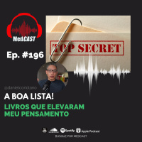 MEDCAST #196 - Livros que elevaram meu pensamento | CLUBE DE LEITURA