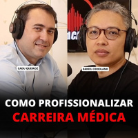 Como PROFISSIONALIZAR A CARREIRA MÉDICA | #MEDCAST