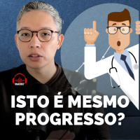 SÓ ISSO É PROGRESSO MÉDICO #MEDCAST 232