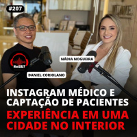 MEDCAST #207 - Instagram para captação de pacientes em uma cidade de pequeno porte | A experiência da Dra. Nádia