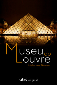 Museu do Louvre - História e Acervo