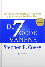 De Syv Gode Vanene. Ledelse Og Livskvalitet På Høyeste Nivå