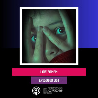 PnE 351 - Lobisomem