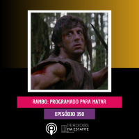 PnE 350 - Rambo: Programado para Matar