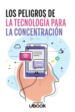 Los peligros de la tecnología para la concentración