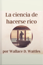 La Ciencia De Hacerse Rico