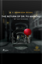 B. J. Harrison Reads The Return Of Dr. Fu-manchu