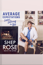 Average Expectations: Lessons In Lowering The Bar