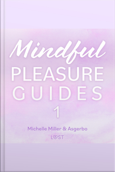 Mindful Pleasure Guides 1 – Read By Sexologist Michelle Miller