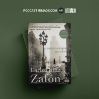 653: O Prisioneiro do Céu – Carlos Ruiz Zafón – Literário 080