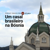 646: Um casal brasileiro na Bósnia – Jetlag 071
