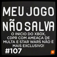 MJNS #107 – O inicio do Xbox, CDPR com ameaça de multa e Star Wars não é mais exclusivo!