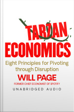 Tarzan Economics: Eight Principles For Pivoting Through Disruption