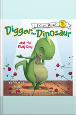 Digger the Dinosaur and the Play Day