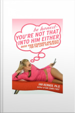 Be Honest--Youre Not That Into Him Either