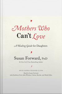 Mothers Who Cant Love