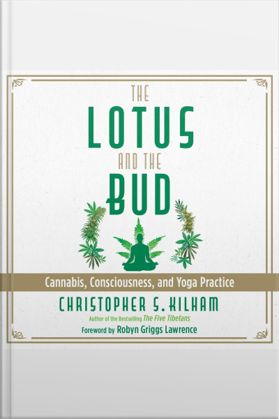 The Lotus And The Bud: Cannabis, Consciousness, And Yoga Practice
