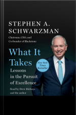 What It Takes: Lessons In The Pursuit Of Excellence