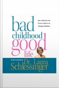Bad Childhood---Good Life