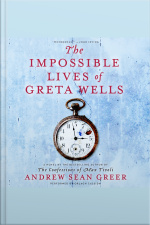 The Impossible Lives of Greta Wells