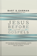 Jesus Before the Gospels