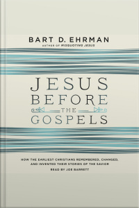 Jesus Before the Gospels
