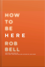 How to Be Here