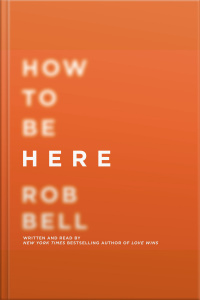 How to Be Here