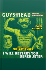 Guys Read: I Will Destroy You, Derek Jeter